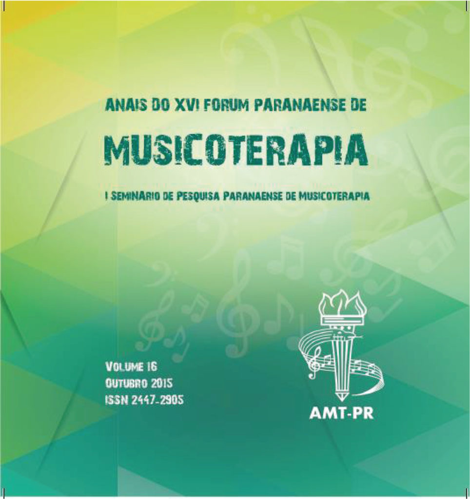 2015 - XVI Anais Fórum Paranaense de Musicoterapia & I Seminário de Pesquisa Paranaense de Musicoterapia