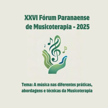 2025 – XXVI Fórum Paranaense de Musicoterapia